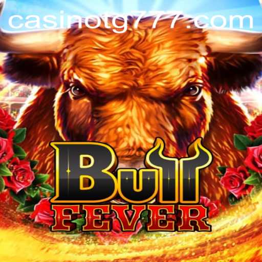 BullFever: An Exciting Dive into Thrills and Strategy with TG777